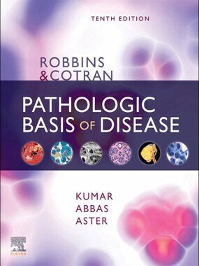 Robbins & Cotran Pathologic Basis of Disease (Robbins Pathology) 10th Edition